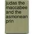 Judas The Maccabee And The Asmonean Prin