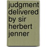 Judgment Delivered By Sir Herbert Jenner door Church Of England. Province Court