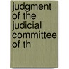 Judgment Of The Judicial Committee Of Th by Great Britain Privy Committee