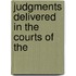 Judgments Delivered In The Courts Of The
