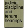 Judicial Discipline And Tenure; Hearings door United States Congress Machinery