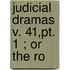 Judicial Dramas  V. 41,Pt. 1 ; Or The Ro