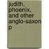 Judith, Phoenix, And Other Anglo-Saxon P