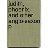 Judith, Phoenix, And Other Anglo-Saxon P door John Lesslie Hall