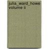 Julia_Ward_Howe Volume Ii door Maud Howe Elliott Laura E. Richards