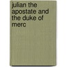 Julian The Apostate And The Duke Of Merc door Sir Aubrey De Vere