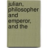 Julian, Philosopher And Emperor, And The door Alice Gardner