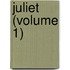 Juliet (Volume 1)