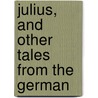 Julius, And Other Tales From The German door Rodolphe Töpffer