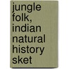 Jungle Folk, Indian Natural History Sket door Douglas Dewar