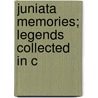 Juniata Memories; Legends Collected In C door Henry Wharton Shoemaker