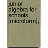 Junior Algebra For Schools [Microform]; door James Ed. Hall