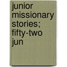 Junior Missionary Stories; Fifty-Two Jun door Margaret T. Applegarth