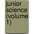 Junior Science (Volume 1)
