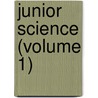Junior Science (Volume 1) by John Charles Hessler