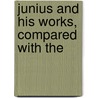 Junius And His Works, Compared With The door William Cramp