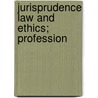 Jurisprudence Law And Ethics; Profession door Edgar Benton Kinkead