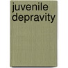 Juvenile Depravity door Henry Worsley