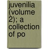 Juvenilia (Volume 2); A Collection Of Po door George Wither