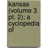 Kansas (Volume 3 Pt. 2); A Cyclopedia Of door Frank Wilson Blackmar