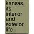 Kansas, Its Interior And Exterior Life I