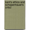 Kant's Ethics And Schopenhauer's Critici by Michael Kelly