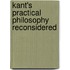 Kant's Practical Philosophy Reconsidered