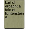 Karl Of Erbach; A Tale Of Lichtenstein A door Henry Christopher Bailey