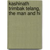 Kashinath Trimbak Telang, The Man And Hi door Vasant Narayan Naik