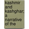 Kashmir And Kashghar; A Narrative Of The door Henry Walter Bellew