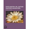 Kate Danton, Or, Captain Danton's Daught door May Agnes Fleming