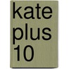 Kate Plus 10 door Edgar Wallace