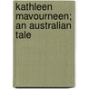 Kathleen Mavourneen; An Australian Tale door P.E.S. Scott