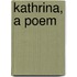 Kathrina, A Poem