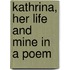 Kathrina, Her Life And Mine In A Poem