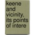 Keene And Vicinity, Its Points Of Intere
