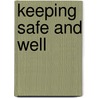 Keeping Safe And Well door David Turner