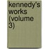 Kennedy's Works (Volume 3)