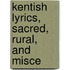 Kentish Lyrics, Sacred, Rural, And Misce