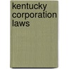 Kentucky Corporation Laws by Kentucky