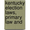 Kentucky Election Laws, Primary Law And door Kentucky