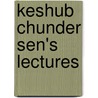 Keshub Chunder Sen's Lectures door Keshub Chunder Sen