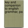 Key And Companion To English Grammar, Pa by John Collinson Nesfield