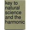 Key To Natural Science And The Harmonic door Students Of the Work