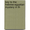 Key To The Hebrew-Egyptian Mystery In Th door James Ralston Skinner