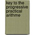 Key To The Progressive Practical Arithme