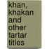 Khan, Khakan And Other Tartar Titles