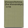 Khovanchtchina;  (The Khovanskys) : A Na door Rosa Newmarch