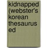Kidnapped (Webster's Korean Thesaurus Ed by Reference Icon Reference