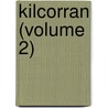 Kilcorran (Volume 2) by Fetherstonhaugh